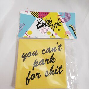 NEW 3" X 3" "You Cant Park For Shit" Sticky Note Pad